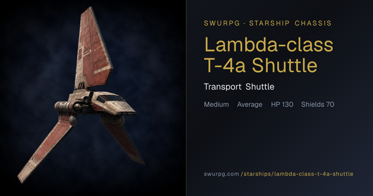 Lambda-class T-4a Shuttle — Star Wars Starship Stats — SWURPG